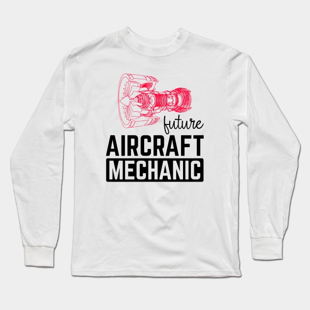 Future Aircraft Mechanic Long Sleeve T-Shirt by cecatto1994